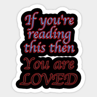 You are Loved,T-Shirt mug coffee mug apparel hoodie sticker gift Sticker